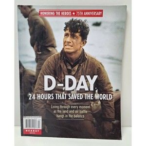 D-Day 24 Hours That Saved The World Honoring the Heroes 75th Anniversary 2019